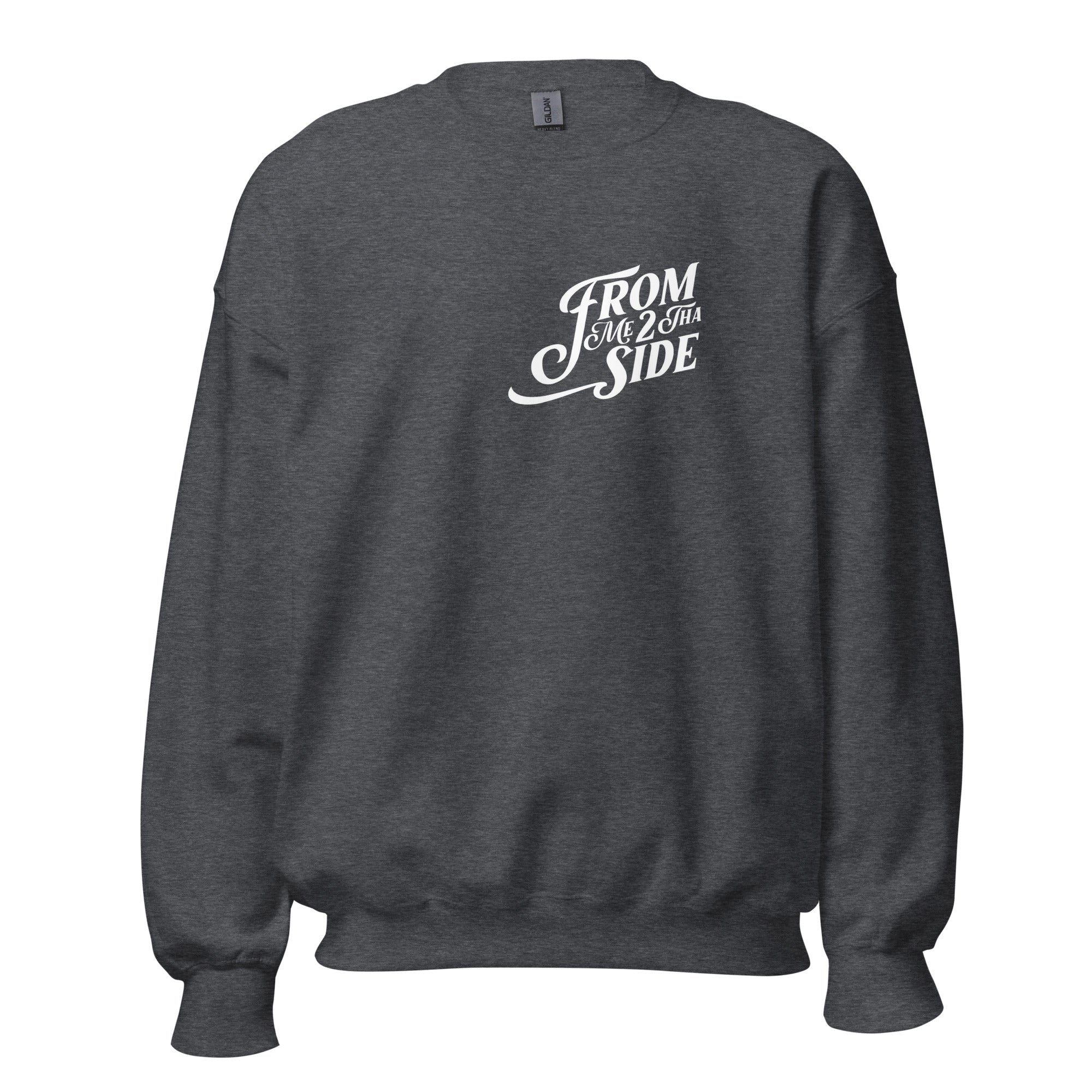 "From Me 2 Tha Side" Crew Neck Unisex Sweatshirt