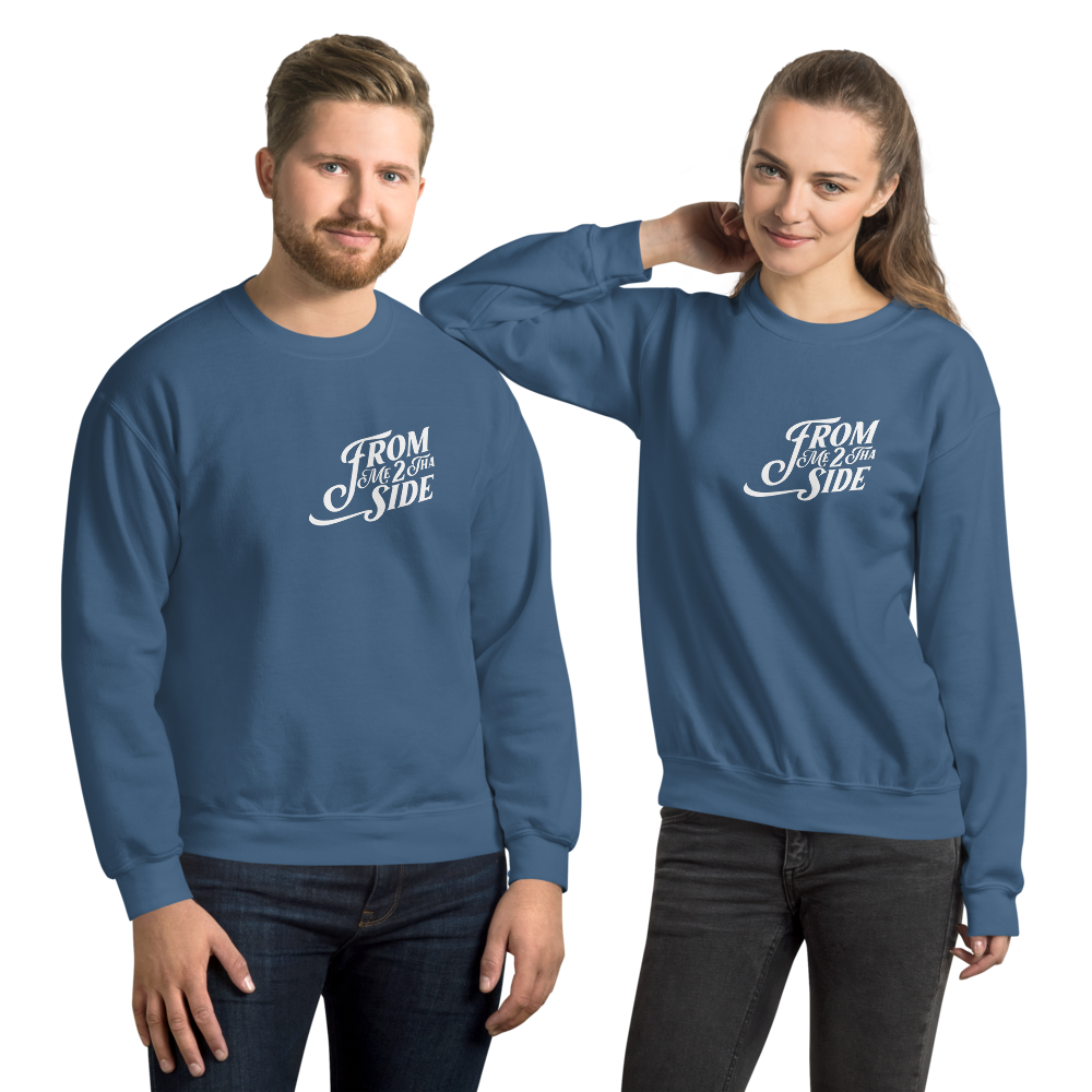 "From Me 2 Tha Side" Crew Neck Unisex Sweatshirt