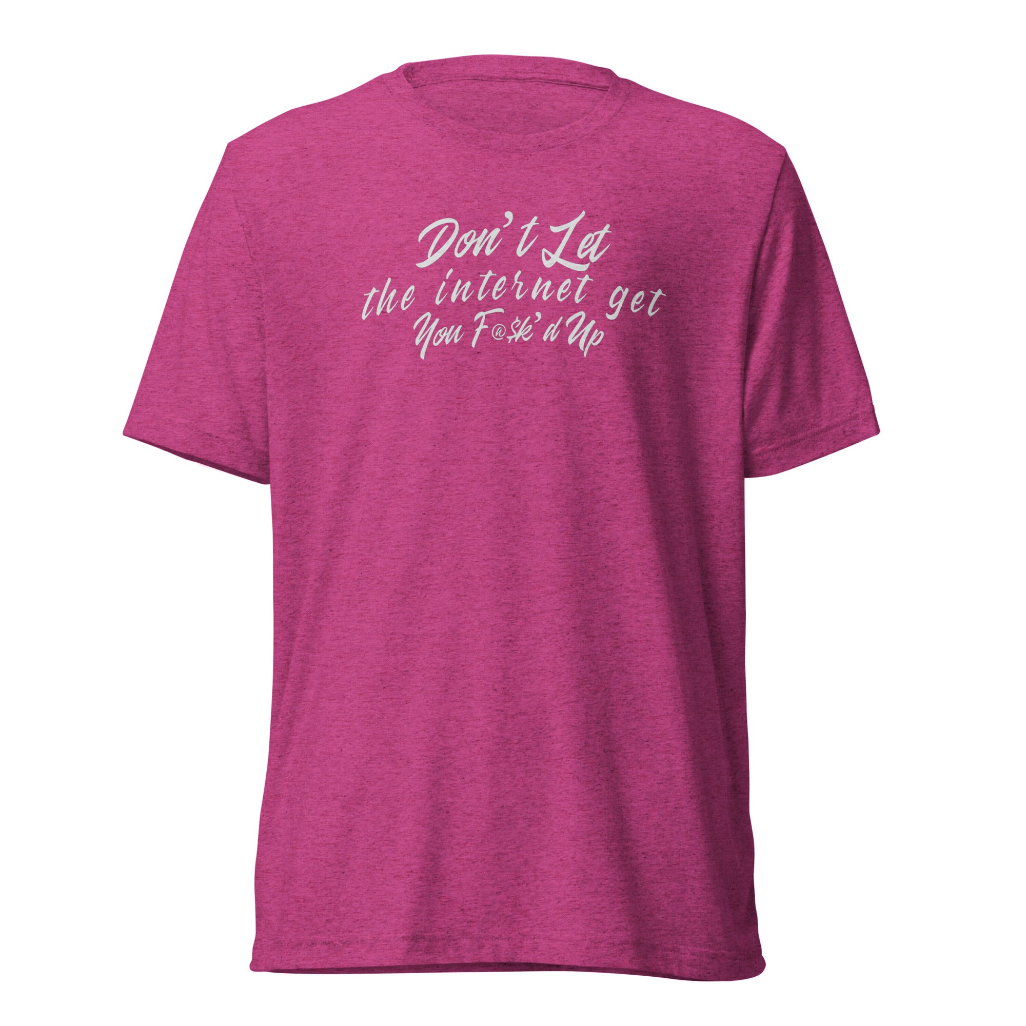"Internet Got You F@$k'd up" Short sleeve unisex tee