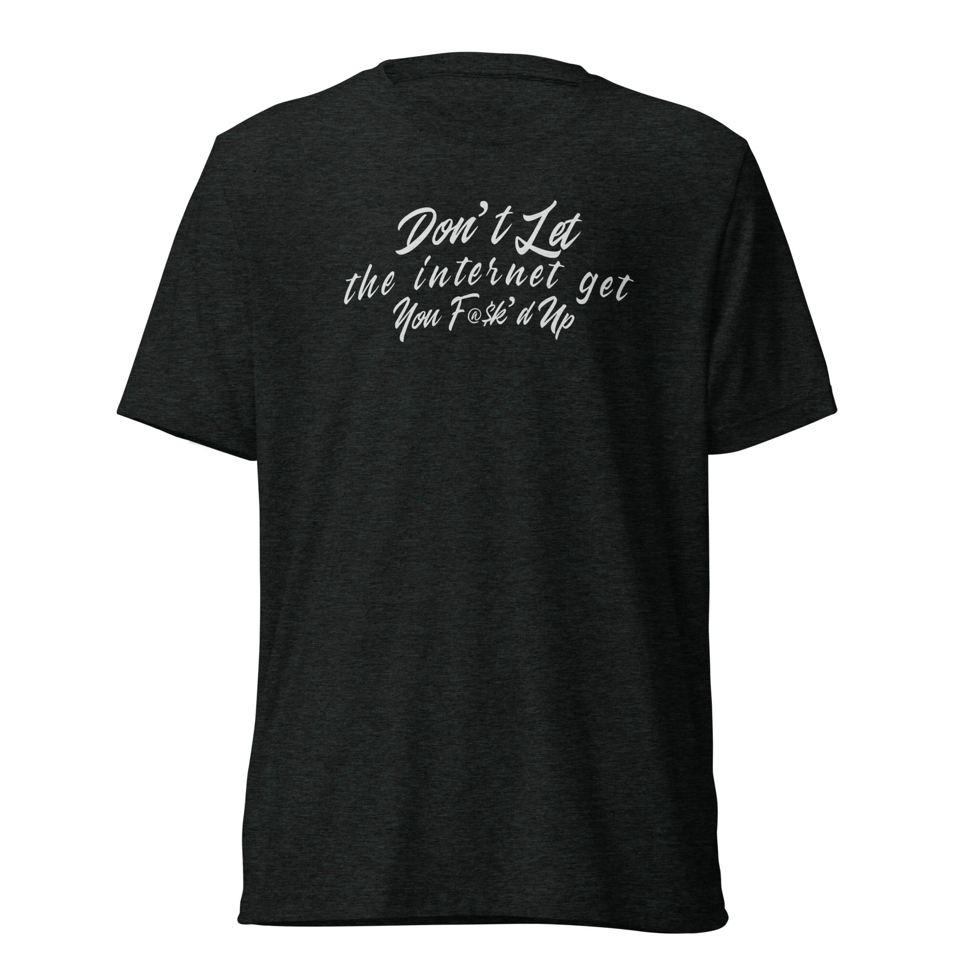 "Internet Got You F@$k'd up" Short sleeve unisex tee