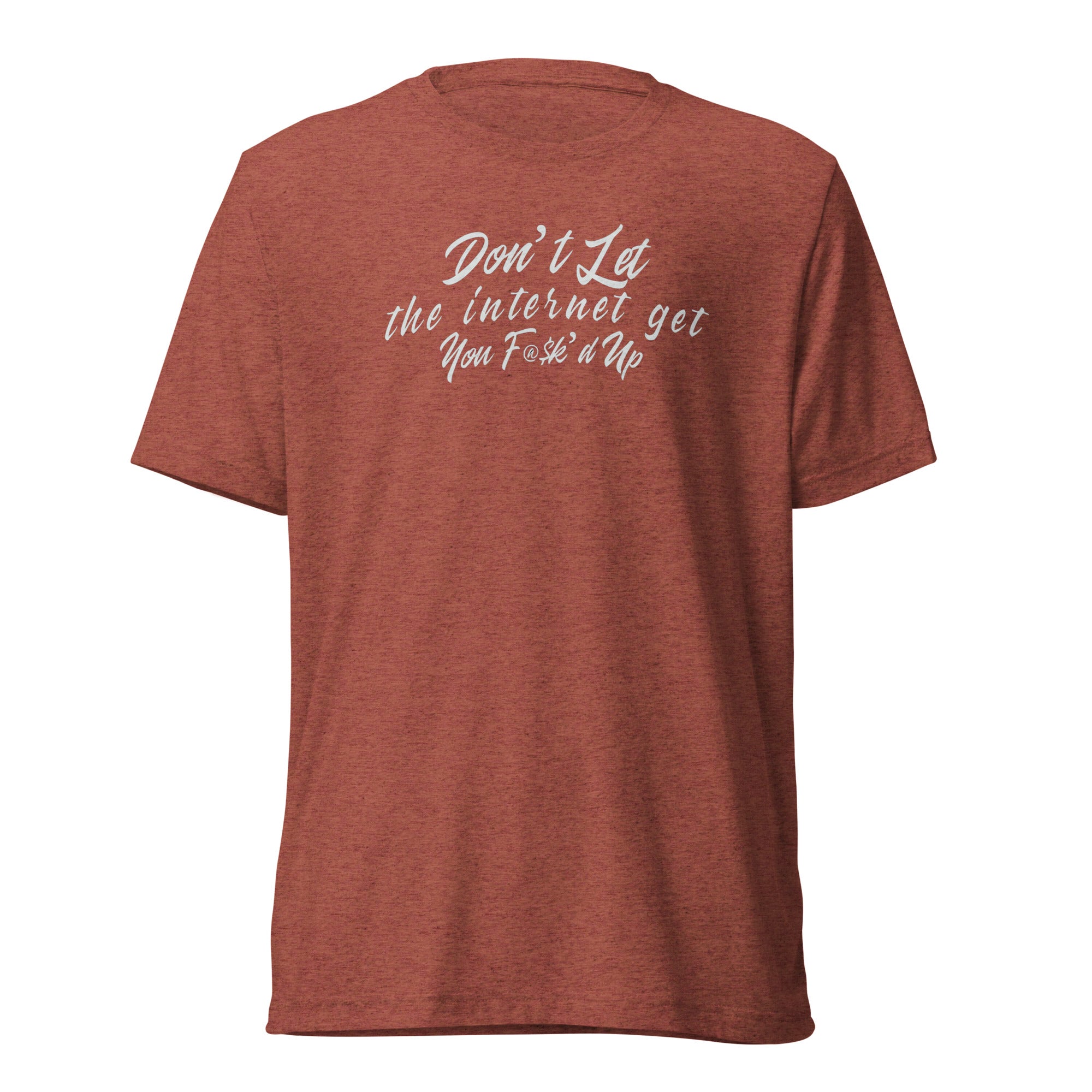 "Internet Got You F@$k'd up" Short sleeve unisex tee