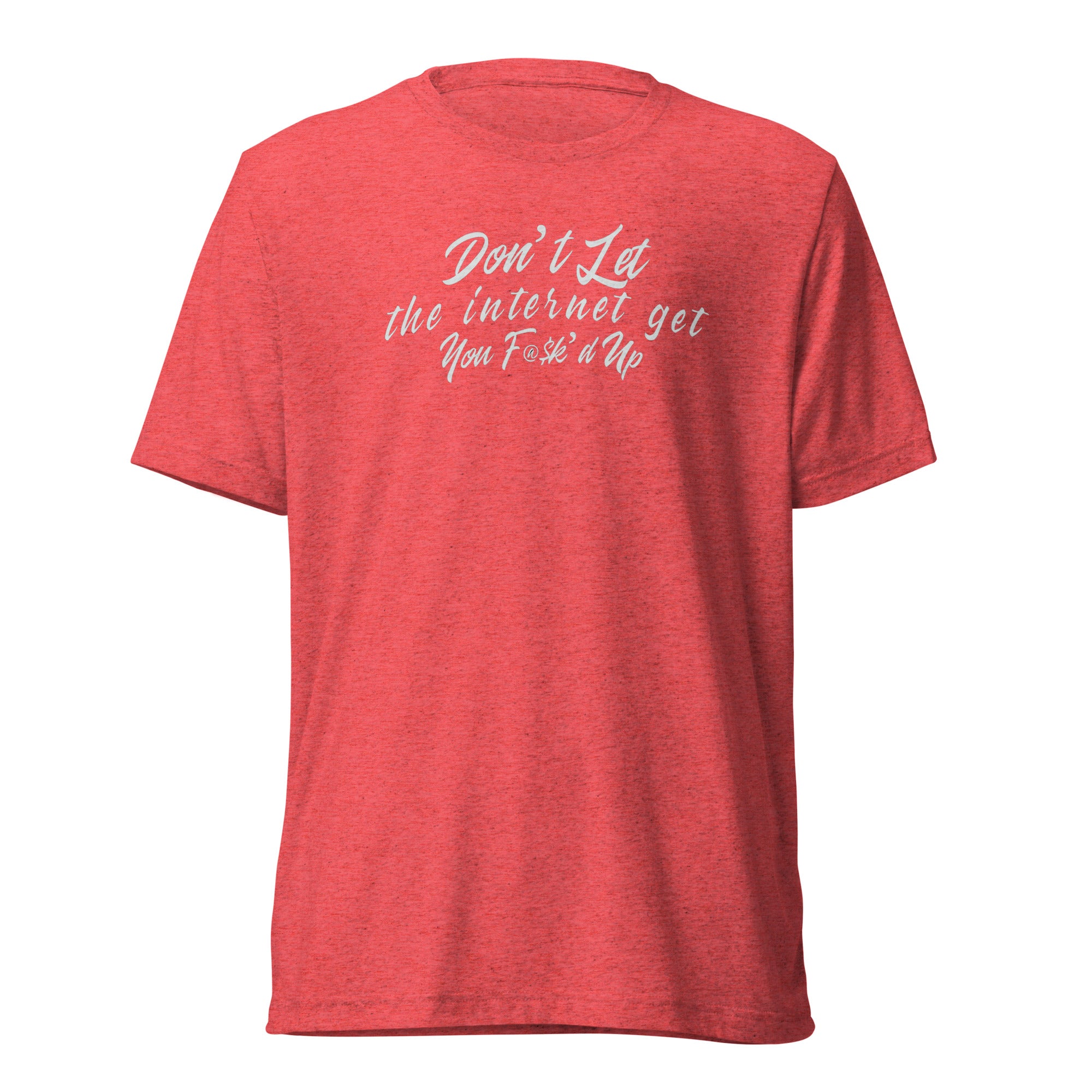 "Internet Got You F@$k'd up" Short sleeve unisex tee