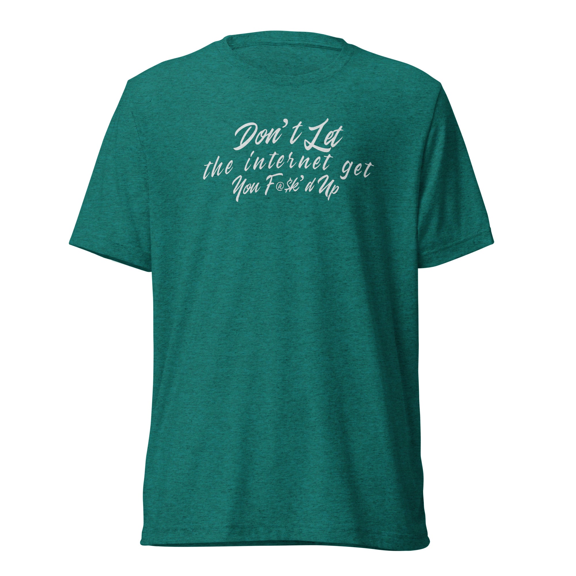 "Internet Got You F@$k'd up" Short sleeve unisex tee