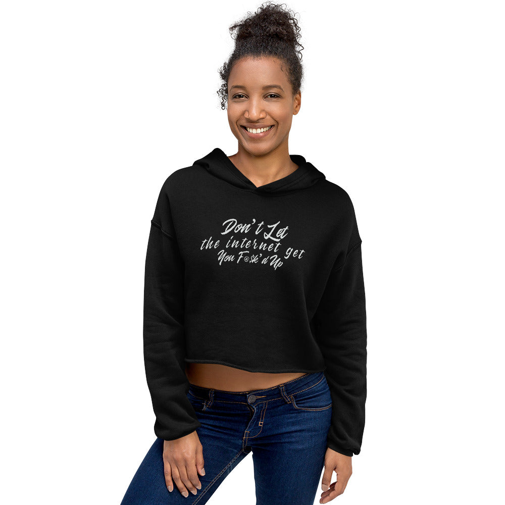 "Internet Got You F@$k'd up" Crop Top Hoodie