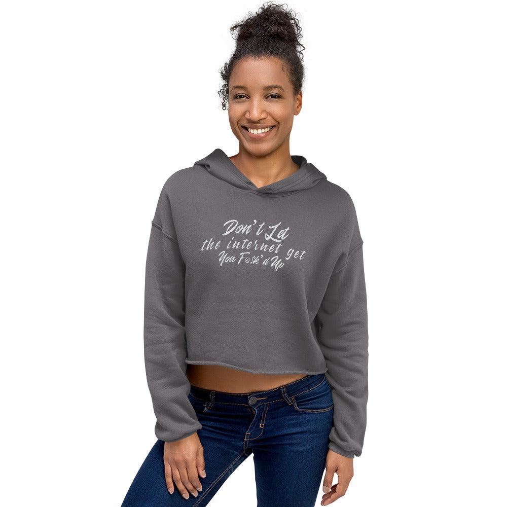 "Internet Got You F@$k'd up" Crop Top Hoodie